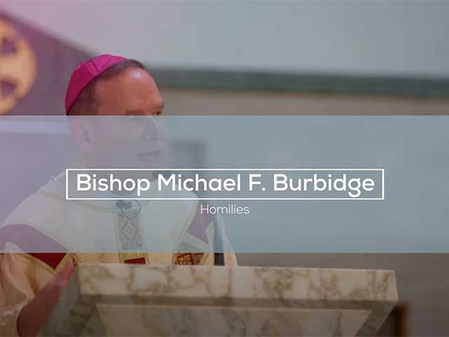 Bishop Burbidge Homilies 640x480